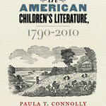 Book Review: Slavery in American Children’s Literature, 1790-2010 by Paula T. Connolly