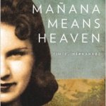 Storify of our #bookhour twitter chat on MAÑANA MEANS HEAVEN by Tim Z. Hernandez 
