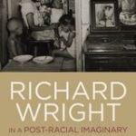 Book Review: Richard Wright in a Post-Racial Imaginary edited by William Dow, Alice Craven and Yoko Nakamura