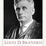 Book Review: Louis D. Brandeis: American Prophet by Jeffrey Rosen