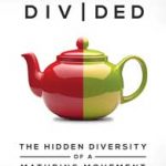 Book Review: The Tea Party Divided : The Hidden Diversity of a Maturing Movement by Heath Brown