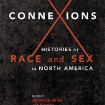 Book Review: Connexions: Histories of Race and Sex in North America by Jennifer Brier, Jim Downs and Jennifer L. Morgan (eds.)
