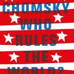 Book Review: ‘Who Rules the World?’, by Noam Chomsky