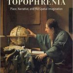 Review of Topophrenia: Place, Narrative and the Spatial Imagination by Robert T. Tally Jr.