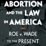 Book Review: Abortion and the Law in America by Mary Ziegler