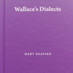 Book Review: Wallace’s Dialects by Mary Shapiro