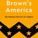 Book Review: Charlie Brown’s America: The Popular Politics of Peanuts by Blake Scott Ball