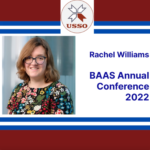 Eyes on Events: Rachel Williams, BAAS Conference 2022