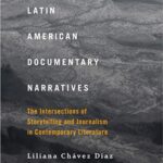 Book Review: Latin American Documentary Narratives: The Intersections of Storytelling and Journalism in Contemporary Literature